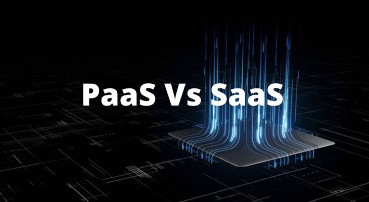 Difference Between PaaS and SaaS