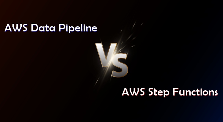 AWS Data Pipeline vs. AWS Step Functions