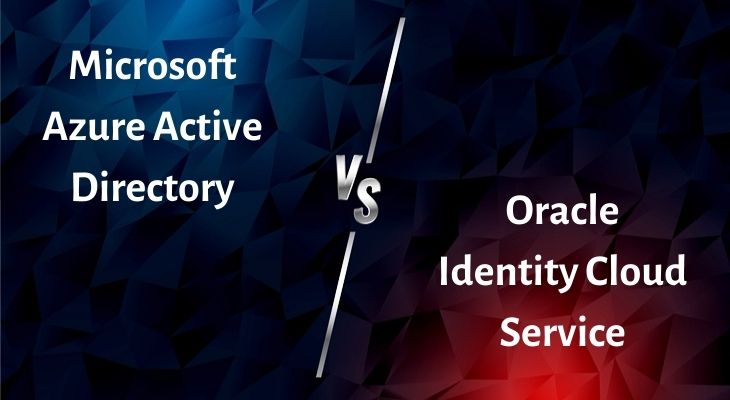 Oracle identity cloud vs Microsoft Active Directory: Which to opt for and why?