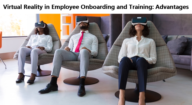 Virtual Reality in Employee Onboarding and Training: Advantages