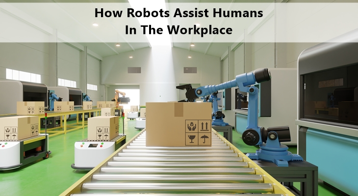 How Robots Assist Humans In Challenging Workplaces