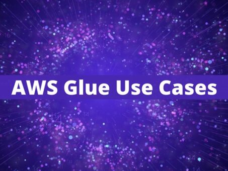 AWS Glue Use Cases