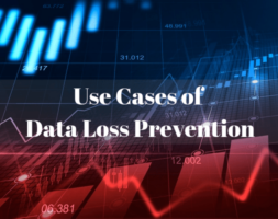 Top 11 Use Cases of Data Loss Prevention