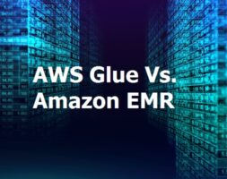 AWS Glue Vs. EMR: Which One is Better?