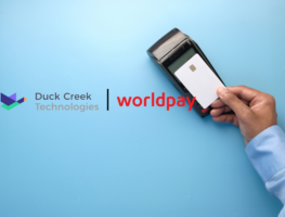 Duck Creek Technologies Partners with Worldpay to Enhance Payments Solutions