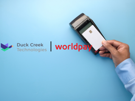 Duck Creek Technologies Partners with Worldpay to Enhance Payments Solutions