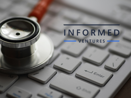 Informed Ventures Launches, Managing Early-Stage Fund Focused on Digital Health, Vertical Applications of AI