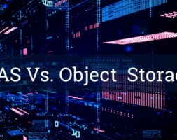 NAS vs. Object Storage: What's the Difference Between the Two?