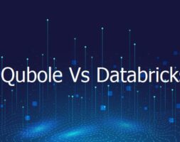 Qubole Vs DataBricks Top Differentiating factors