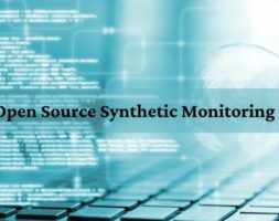 Top Open Source Synthetic Monitoring Tools