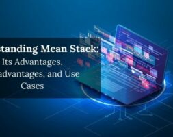 Understanding Mean Stack, its Advantages, Disadvantages, and Use Cases