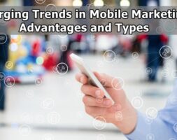 Emerging Trends in Mobile Marketing: Advantages and Types