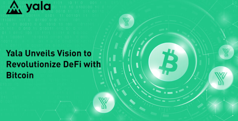 Yala Unveils Vision to Revolutionize DeFi with Bitcoin